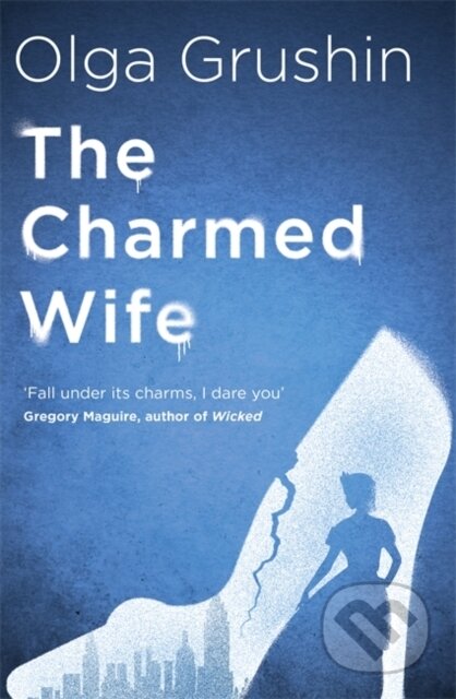 Kniha: The Charmed Wife (Olga Grushin). Hodder and Stoughton, 2021 Kniha: The Charmed Wife (Olga Grushin). Hodder and Stoughton, 2021