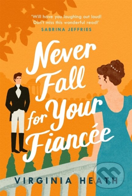 Kniha: Never Fall for Your Fiancee (Virginia Heath). Headline Book, 2021 Kniha: Never Fall for Your Fiancee (Virginia Heath). Headline Book, 2021