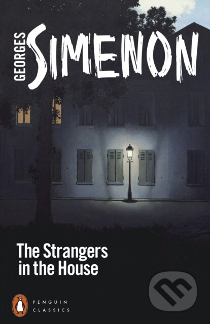 Kniha: The Strangers in the House (Georges Simenon). Penguin Classics, 2021 Kniha: The Strangers in the House (Georges Simenon). Penguin Classics, 2021