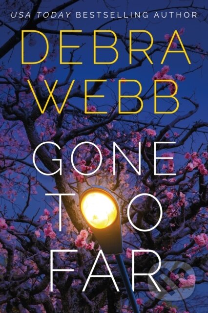 Kniha: Gone Too Far (Debra Webb). Thomas & Mercer, 2021 Kniha: Gone Too Far (Debra Webb). Thomas & Mercer, 2021