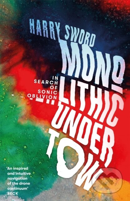 Kniha: Monolithic Undertow (Harry Sword). White Rabbit, 2022 Kniha: Monolithic Undertow (Harry Sword). White Rabbit, 2022