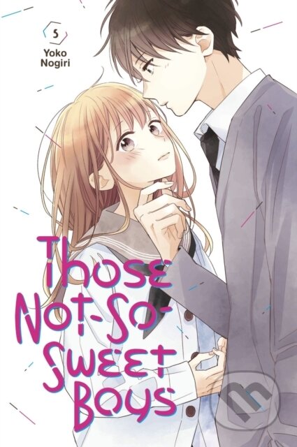 Kniha: Those Not-So-Sweet Boys 5 (Yoko Nogiri). Kodansha Comics, 2022 Kniha: Those Not-So-Sweet Boys 5 (Yoko Nogiri). Kodansha Comics, 2022