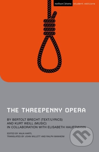 Kniha: The Threepenny Opera (Anja Hartl, Bertolt Brecht a Kurt Weill). Methuen Drama, 2022 Kniha: The Threepenny Opera (Anja Hartl, Bertolt Brecht a Kurt Weill). Methuen Drama, 2022