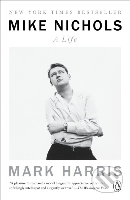 Kniha: Mike Nichols: A Life (Mark Harris). Penguin Books, 2022 Kniha: Mike Nichols: A Life (Mark Harris). Penguin Books, 2022