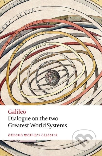 Kniha: Dialogue on the Two Greatest World Systems (Galileo). Oxford University Press, 2022 Kniha: Dialogue on the Two Greatest World Systems (Galileo). Oxford University Press, 2022