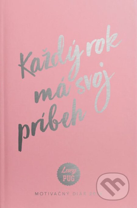 Každý rok má svoj príbeh (Lucy Pug). Tatran, 2017 Každý rok má svoj príbeh (Lucy Pug). Tatran, 2017