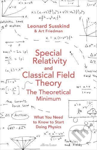 Special Relativity and Classical Field Theory - Leonard Susskind, Penguin Books, 2017