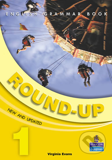 Kniha: Round-Up 1: Grammar Practice Student´s Book (Virginia Evans). Pearson, Longman, 2003 Kniha: Round-Up 1: Grammar Practice Student´s Book (Virginia Evans). Pearson, Longman, 2003