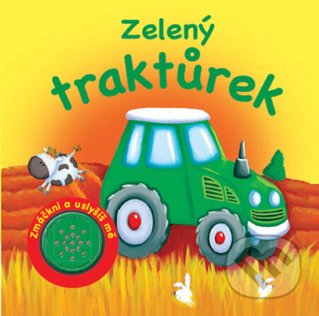 Kniha: Zelený traktůrek: Zmáčkni a uslyšíš mě (Rebo). Rebo, 2018 Kniha: Zelený traktůrek: Zmáčkni a uslyšíš mě (Rebo). Rebo, 2018