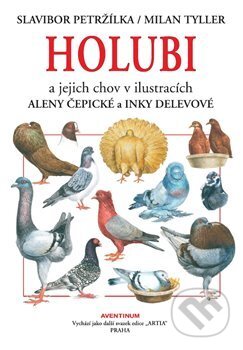 Kniha: Holubi a jejich chov (Slavibor Petržílka). Aventinum, 2017 Kniha: Holubi a jejich chov (Slavibor Petržílka). Aventinum, 2017