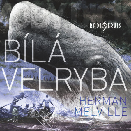 Audiokniha: Bílá velryba (Herman Melvill). Radioservis, 2017 Audiokniha: Bílá velryba (Herman Melvill). Radioservis, 2017