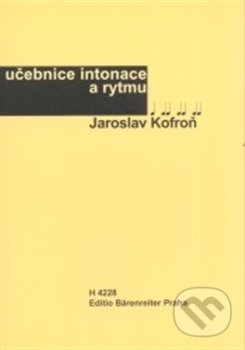 Kniha: Učebnice intonace a rytmu (Jaroslav Kofroň). Bärenreiter Praha, 2013 Kniha: Učebnice intonace a rytmu (Jaroslav Kofroň). Bärenreiter Praha, 2013