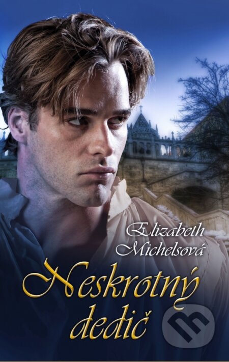 Kniha: Neskrotný dedič (Elizabeth Michels). Slovenský spisovateľ, 2017 Kniha: Neskrotný dedič (Elizabeth Michels). Slovenský spisovateľ, 2017