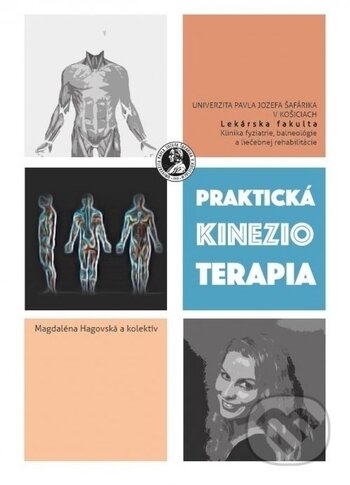 Kniha: Praktická kinezioterapia (Magdaléna Hagovská). Univerzita Pavla Jozefa Šafárika v Košiciach, 2016 Kniha: Praktická kinezioterapia (Magdaléna Hagovská). Univerzita Pavla Jozefa Šafárika v Košiciach, 2016