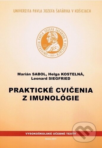 Kniha: Praktické cvičenia z imunológie (Marián Sabol). Univerzita Pavla Jozefa Šafárika v Košiciach, 2017 Kniha: Praktické cvičenia z imunológie (Marián Sabol). Univerzita Pavla Jozefa Šafárika v Košiciach, 2017