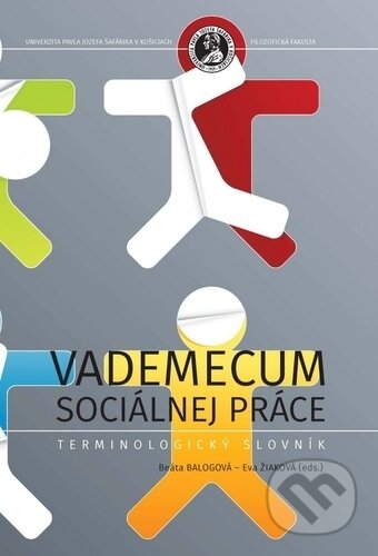 Kniha: Vademecum sociálnej práce (Beáta Balogová a Eva Žiaková). Univerzita Pavla Jozefa Šafárika v Košiciach, 2017 Kniha: Vademecum sociálnej práce (Beáta Balogová a Eva Žiaková). Univerzita Pavla Jozefa Šafárika v Košiciach, 2017