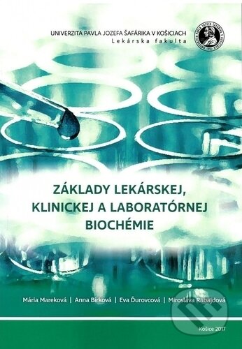 Kniha: Základy lekárskej, klinickej a laboratórnej biochémie (Mária Mareková). Univerzita Pavla Jozefa Šafárika v Košiciach, 2017 Kniha: Základy lekárskej, klinickej a laboratórnej biochémie (Mária Mareková). Univerzita Pavla Jozefa Šafárika v Košiciach, 2017