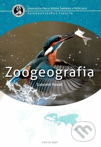 Kniha: Zoogeografia (Ľubomír Kováč). Univerzita Pavla Jozefa Šafárika v Košiciach, 2017 Kniha: Zoogeografia (Ľubomír Kováč). Univerzita Pavla Jozefa Šafárika v Košiciach, 2017