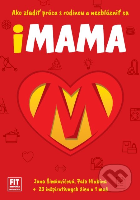 Kniha: iMama (Jana Šimkovičová, Palo Hlubina a kolektív). Supershape, 2017 Kniha: iMama (Jana Šimkovičová, Palo Hlubina a kolektív). Supershape, 2017