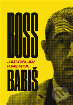Kniha: Boss Babiš (Jaroslav Kmenta). Jaroslav Kmenta, 2017 Kniha: Boss Babiš (Jaroslav Kmenta). Jaroslav Kmenta, 2017