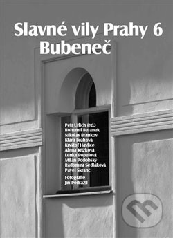 Kniha: Slavné vily Prahy 6 – Bubeneč (Autorský kolektív). Foibos, 2017 Kniha: Slavné vily Prahy 6 – Bubeneč (Autorský kolektív). Foibos, 2017