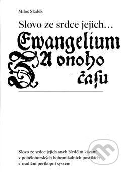 Kniha: Slovo ze srdce jejich... (Miloš Sládek). Památník národního písemnictví, 2017 Kniha: Slovo ze srdce jejich... (Miloš Sládek). Památník národního písemnictví, 2017