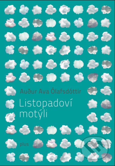 Kniha: Listopadoví motýli (Audur Ava Ólafsdóttir), 2017 Kniha: Listopadoví motýli (Audur Ava Ólafsdóttir), 2017