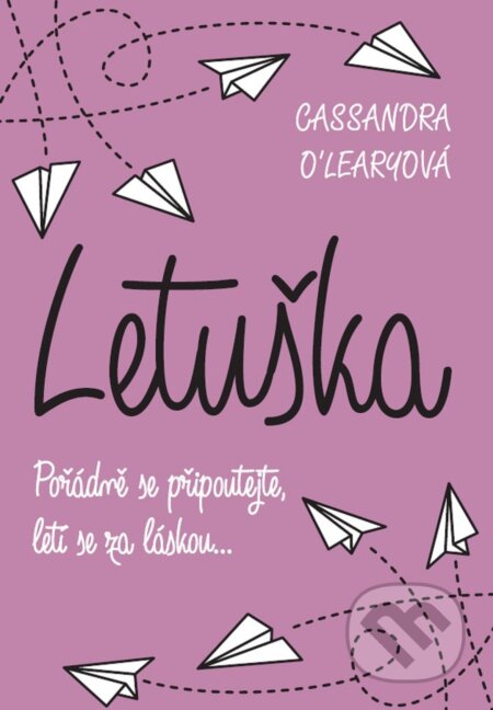 Kniha: Letuška (Cassandra O´Leary). XYZ, 2017 Kniha: Letuška (Cassandra O´Leary). XYZ, 2017