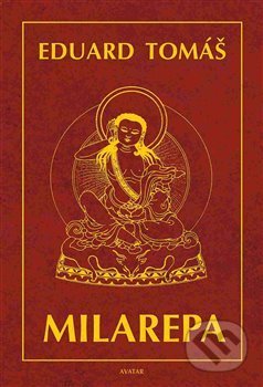 Kniha: Milarepa (Eduard Tomáš). Avatar, 2017 Kniha: Milarepa (Eduard Tomáš). Avatar, 2017