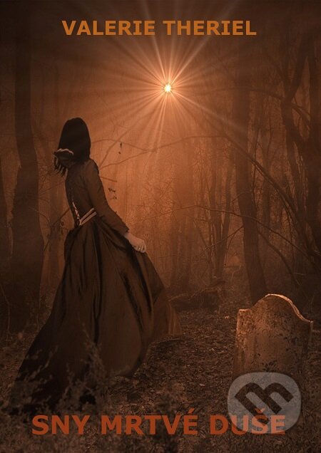 E-kniha: Sny mrtvé duše (Valerie Theriel). E-knihy jedou E-kniha: Sny mrtvé duše (Valerie Theriel). E-knihy jedou