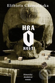 Kniha: Hra o kosti (Elżbieta Cherezińska). Argo, 2017 Kniha: Hra o kosti (Elżbieta Cherezińska). Argo, 2017