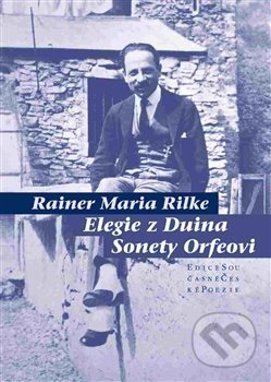 Kniha: Elegie z Duina / Sonety Orfeovi (Rainer Maria Rilke). Pavel Mervart, 2017 Kniha: Elegie z Duina / Sonety Orfeovi (Rainer Maria Rilke). Pavel Mervart, 2017