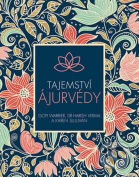 Kniha: Tajemství ájurvédy (Svojtka&Co.). Svojtka&Co., 2017 Kniha: Tajemství ájurvédy (Svojtka&Co.). Svojtka&Co., 2017