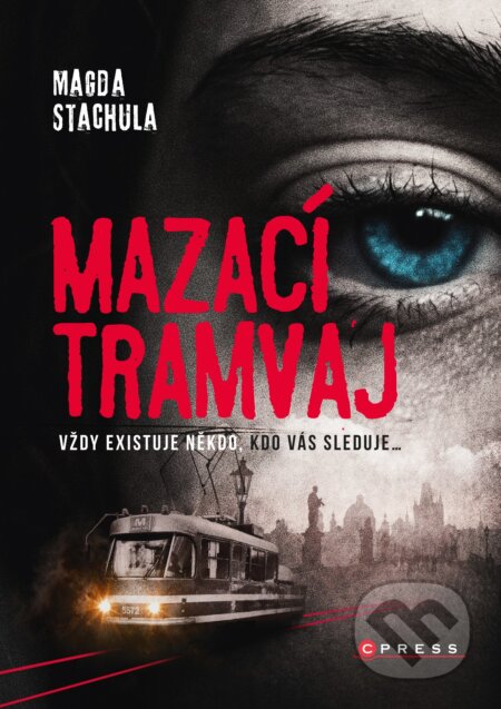 Kniha: Mazací tramvaj (Magda Stachula). CPRESS, 2017 Kniha: Mazací tramvaj (Magda Stachula). CPRESS, 2017