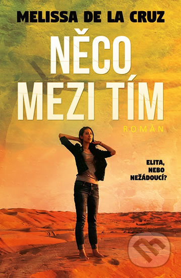 Kniha: Něco mezi tím (Melissa de la Cruz). Edice knihy Omega, 2018 Kniha: Něco mezi tím (Melissa de la Cruz). Edice knihy Omega, 2018