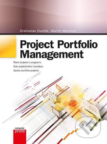 Kniha: Project Portfolio Management (Drahoslav Dvořák a Martin Mareček). Computer Press, 2017 Kniha: Project Portfolio Management (Drahoslav Dvořák a Martin Mareček). Computer Press, 2017