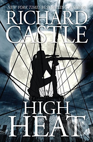 Kniha: High Heat (Richard Castle). Kingswell, 2017 Kniha: High Heat (Richard Castle). Kingswell, 2017