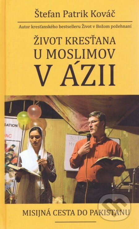 Kniha: Život kresťana u moslimov v Ázii (Štefan Patrik Kováč). Lingua XP, 2017 Kniha: Život kresťana u moslimov v Ázii (Štefan Patrik Kováč). Lingua XP, 2017