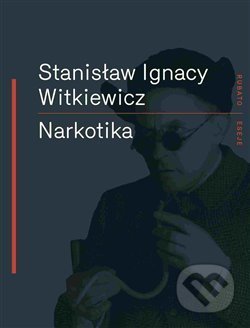 Kniha: Narkotika (Stanislaw Ignac Witkiewicz). RUBATO, 2017 Kniha: Narkotika (Stanislaw Ignac Witkiewicz). RUBATO, 2017