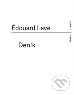 Kniha: Deník (Édouard Levé). RUBATO, 2017 Kniha: Deník (Édouard Levé). RUBATO, 2017