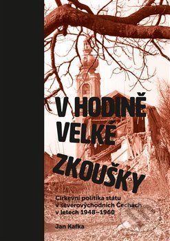 Kniha: V hodině velké zkoušky (Jan Kafka). Pavel Mervart, 2017 Kniha: V hodině velké zkoušky (Jan Kafka). Pavel Mervart, 2017