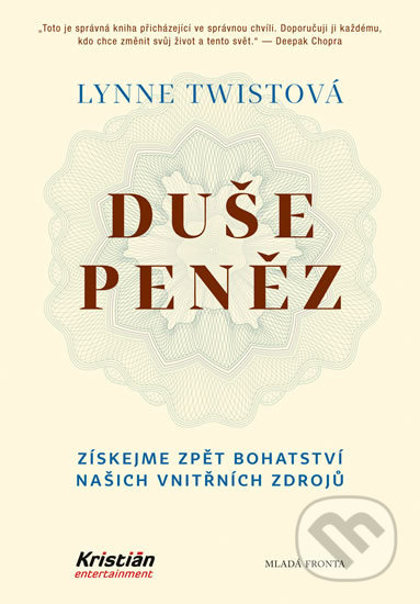 Kniha: Duše peněz (Lynne Twist). Mladá fronta, 2017 Kniha: Duše peněz (Lynne Twist). Mladá fronta, 2017