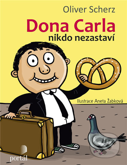 Kniha: Dona Carla nikdo nezastaví (Oliver Scherz). Portál, 2017 Kniha: Dona Carla nikdo nezastaví (Oliver Scherz). Portál, 2017