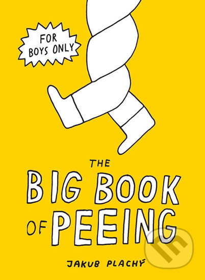 Kniha: The Big Book of Peeing (Jakub Plachý). Labyrint, 2015 Kniha: The Big Book of Peeing (Jakub Plachý). Labyrint, 2015