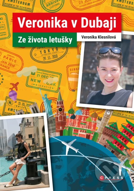 Kniha: Veronika v Dubaji (Veronika Klesnilová). CPRESS, 2017 Kniha: Veronika v Dubaji (Veronika Klesnilová). CPRESS, 2017