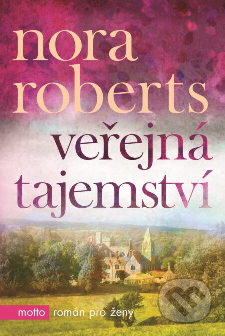 Kniha: Veřejná tajemství (Nora Roberts). Motto, 2017 Kniha: Veřejná tajemství (Nora Roberts). Motto, 2017