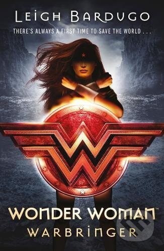 Kniha: Wonder Woman: Warbringer (Leigh Bardugo). Penguin Books, 2017 Kniha: Wonder Woman: Warbringer (Leigh Bardugo). Penguin Books, 2017