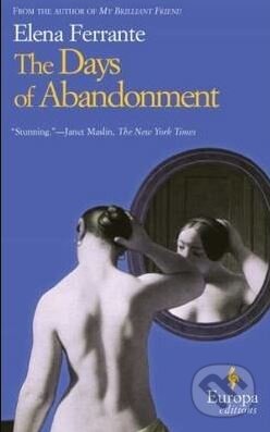 Kniha: The Days of Abandonment (Elena Ferrante). Europa Sobotáles, 2015 Kniha: The Days of Abandonment (Elena Ferrante). Europa Sobotáles, 2015