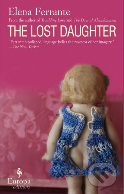 Kniha: The Lost Daughter (Elena Ferrante). Europa Sobotáles, 2008 Kniha: The Lost Daughter (Elena Ferrante). Europa Sobotáles, 2008