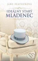 Kniha: Ideálny starý mládenec, 2017 Kniha: Ideálny starý mládenec, 2017